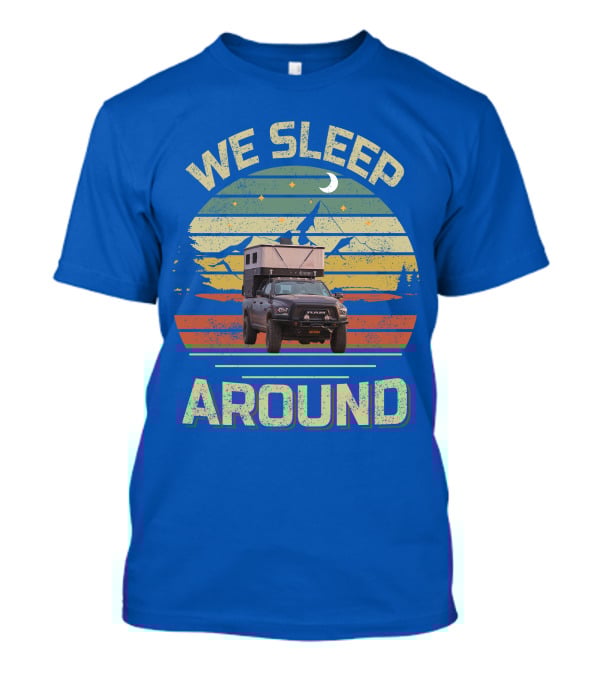 We Sleep Around Four Wheel Camper Adventure Truck Retro Sunset Camping T-Shirt