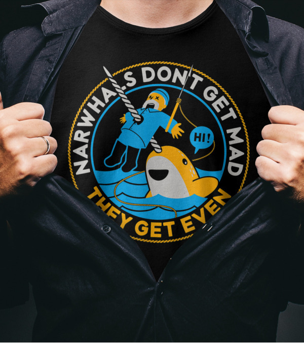 Narwhals Don't Get Mad They Get Even Hi T-Shirt
