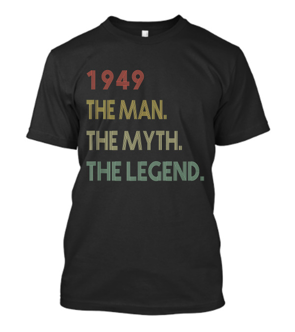 1949 The Man The Myth The Legend 71st Birthday 71 Years Old T-Shirt