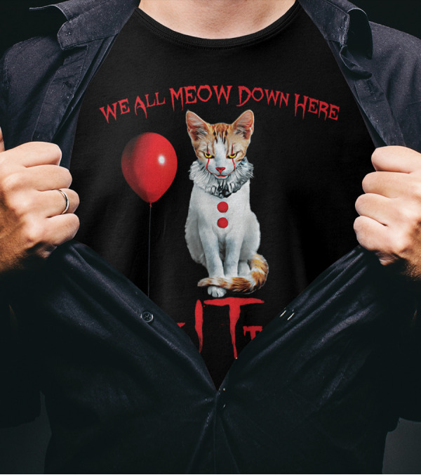 We All Meow Down Here Kitten Clown Cat Red Balloon T-Shirt