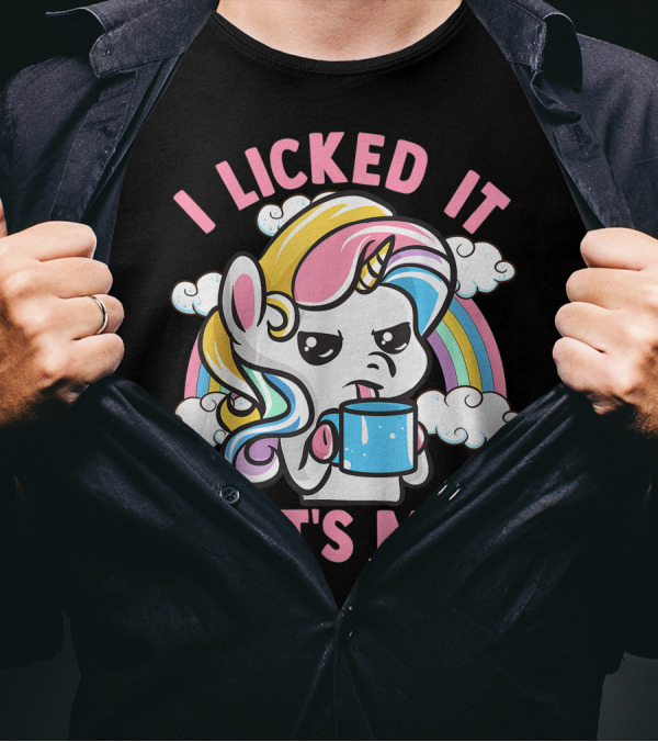 I Licked It So It's Mine Funny Unicorn With Rainbow And Coffee Mug T-Shirt