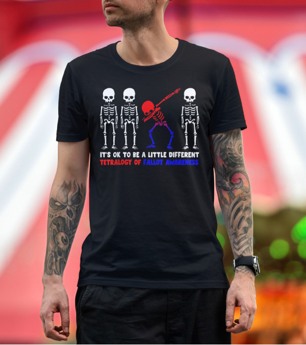 Premium T-Shirt: Tetralogy Of Fallot Awareness It's OK to Be a Little Different Skeletons T-Shirt Tetralogy Of Fallot Awareness It's OK to Be a Little Different Skeletons T-Shirt