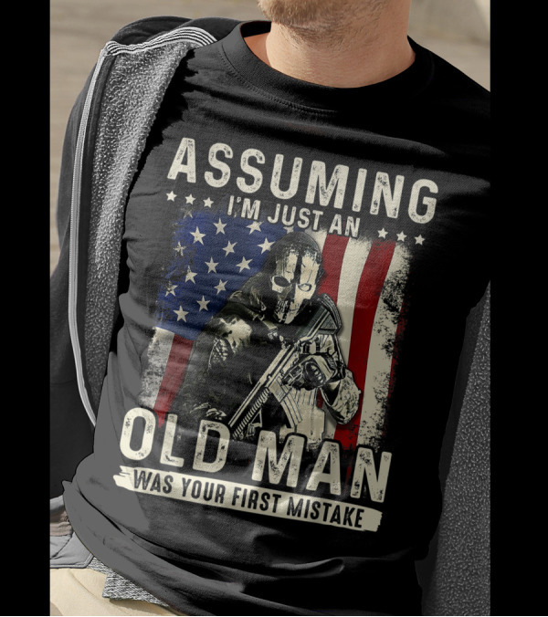 Assuming I'm Just An Old Man Was Your First Mistake Veteran Masked Soldier American Flag T-Shirt