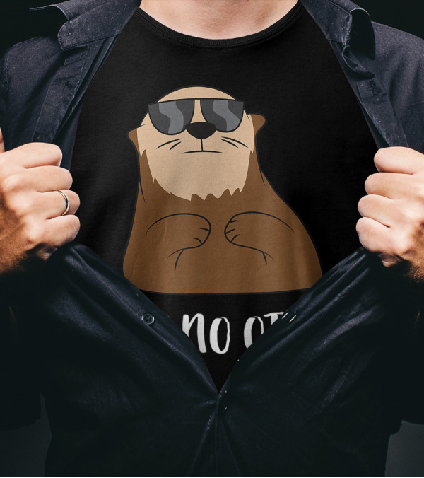Funny Otter Like No Otter Cool Sea Otter With Sunglasses T-Shirt