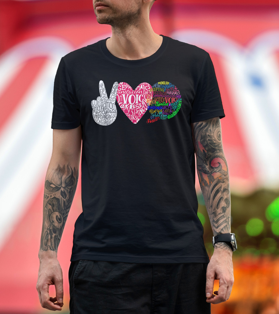 Peace Love Speech Language Pathologist Therapy Voice Communication Phonology Pragmatics T-Shirt