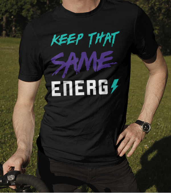 Keep That Same Energy Made To Match Jordan 5 Alternate Grape T-Shirt
