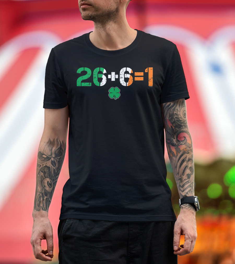 Green Irish Unity 26 + 6 = 1 Shamrock St Paddys Day Ireland T-Shirt