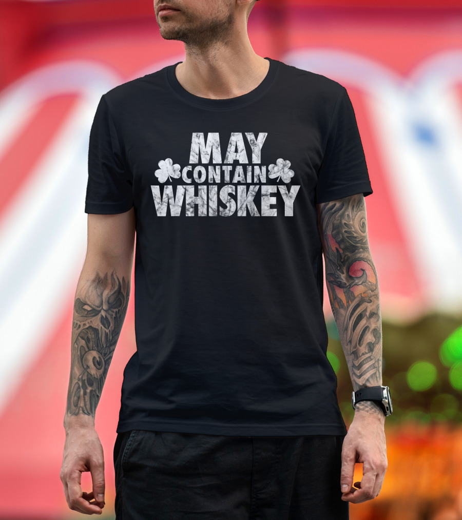 May Contain Whiskey Shamrock St Patrick's Day T-Shirt