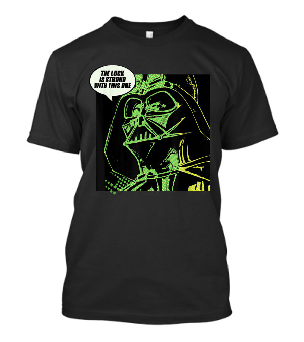 Star Wars Darth Vader The Luck Is Strong With This One T-Shirt