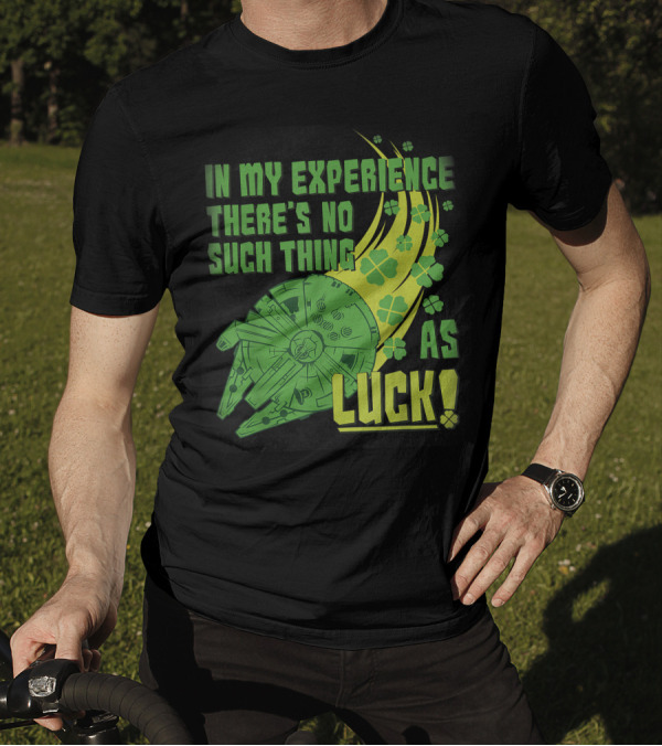 Star Wars St. Patrick's Day In My Experience There's No Such Thing As Luck With Shamrocks And Millennium Falcon T-Shirt