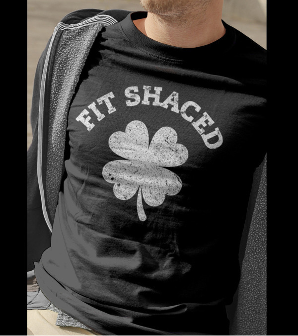 Fit Shaced Shamrock Saint Patrick Day T-Shirt