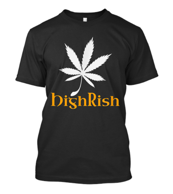 Highrish Funny St. Patrick's Day Irish Stoner 420 Marijuana Leaf T-Shirt