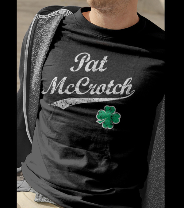 Pat Mccrotch Funny Irish Name Shamrock T-Shirt