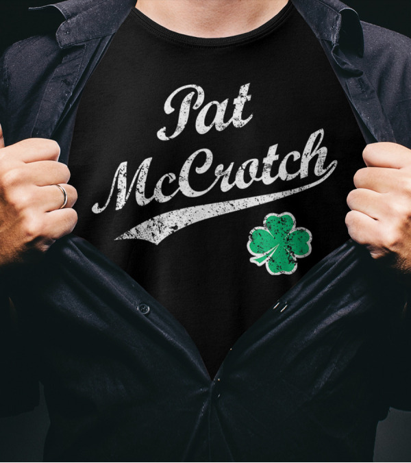 Pat Mccrotch Funny Irish Name Shamrock T-Shirt