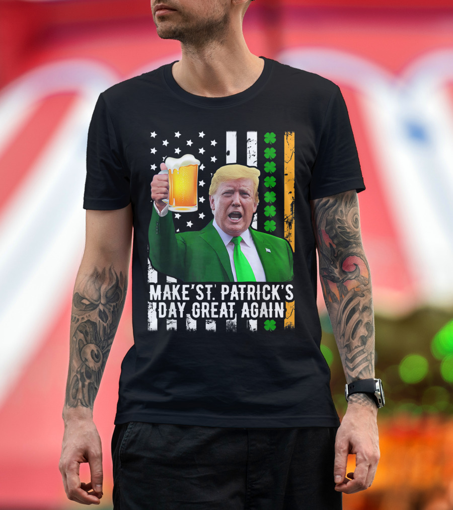 Make St. Patrick's Day Great Again Trump Holding Beer with Shamrock and Flag T-Shirt