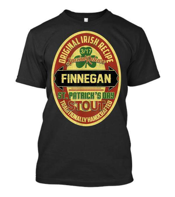 Finnegan Original Irish Recipe Special Release St. Patrick's Day Stout Traditionally Handcrafted T-Shirt