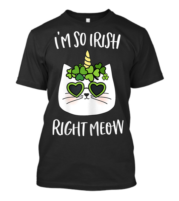 I'm So Irish Right Meow Shamrock Cat With Heart Sunglasses T-Shirt