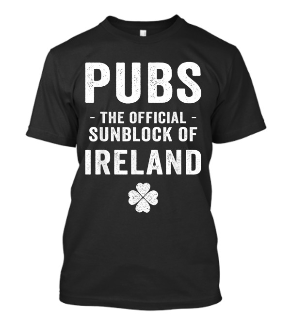 Pubs The Official Sunblock Of Ireland Shamrock T-Shirt