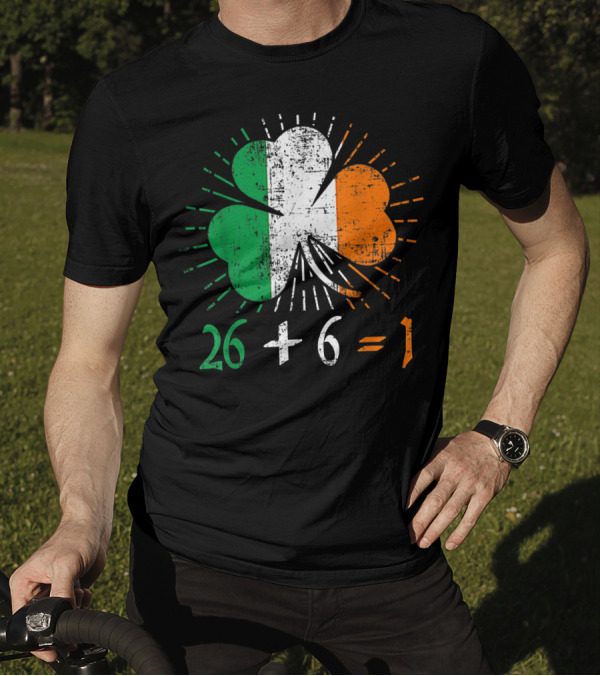 26 + 6 = 1 Green Irish Unity St. Patrick's Day Lucky Shamrock Flag T-Shirt