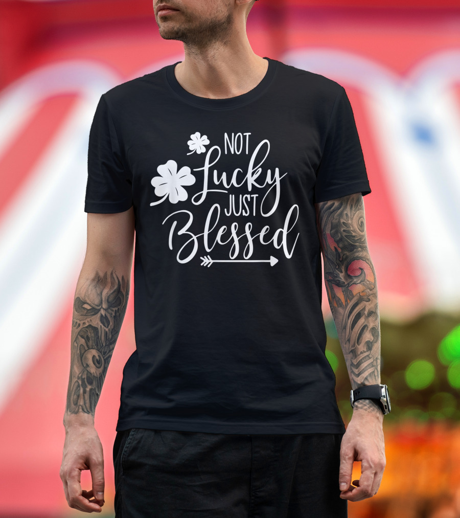 Not Lucky Just Blessed St. Patrick's Day Shamrock Arrow T-Shirt