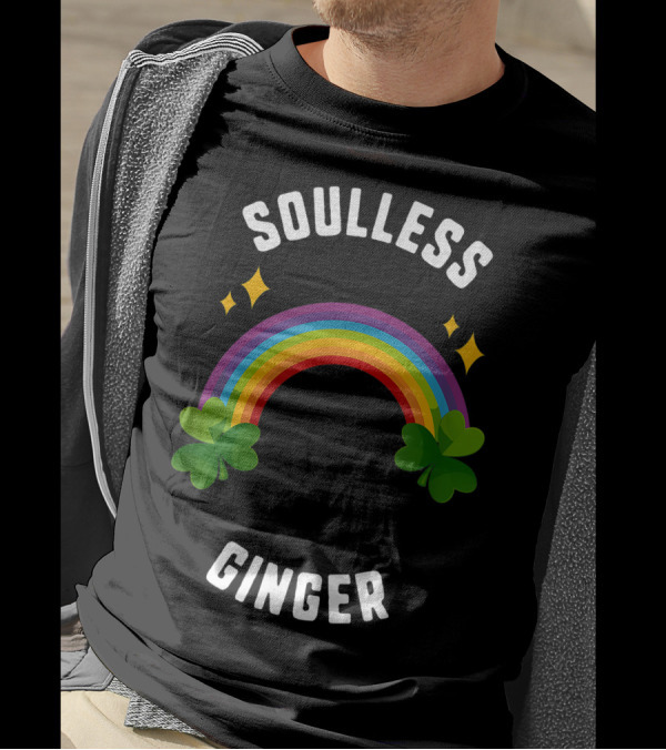 Soulless Ginger Shamrock With Rainbow And St Patrick's Day Flair T-Shirt
