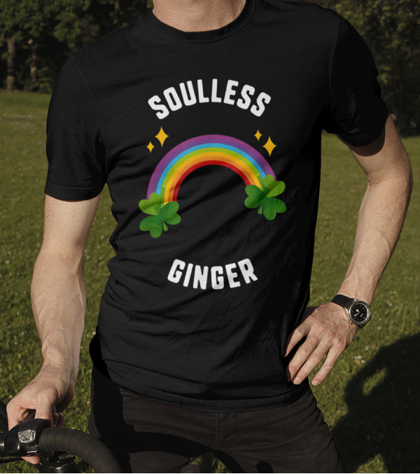 Soulless Ginger Shamrock With Rainbow And St Patrick's Day Flair T-Shirt