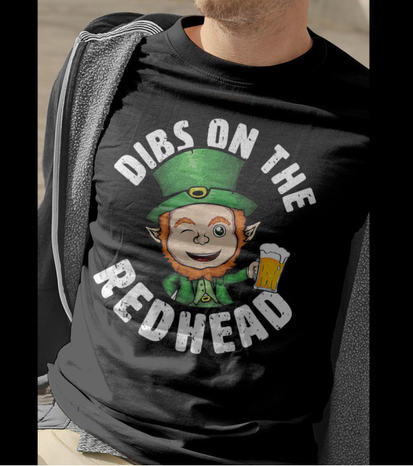Dibs On The Redhead Saint Patrick's Day Funny Leprechaun Beer Winking T-Shirt