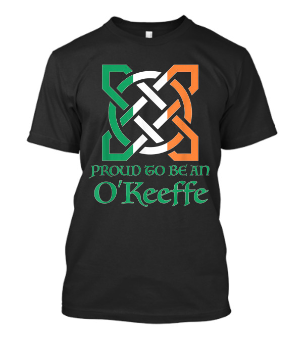 Proud To Be An O Keeffe Celtic Knot Irish Flag Colors T-Shirt