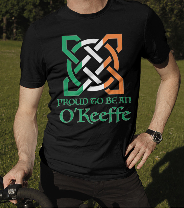 Proud To Be An O Keeffe Celtic Knot Irish Flag Colors T-Shirt