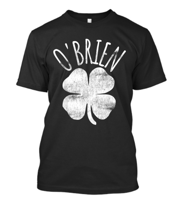O'Brien Shamrock St. Patrick's Day Irish Family Last Name T-Shirt