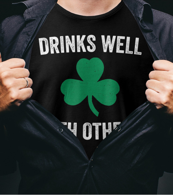 Drinks Well With Others Shamrock St Patricks Day T-Shirt