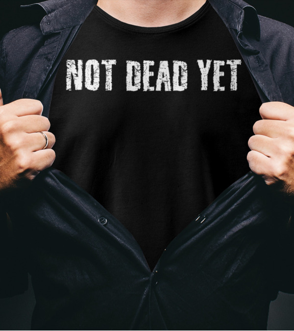 Not Dead Yet Funny Zombie Veteran Undead T-Shirt