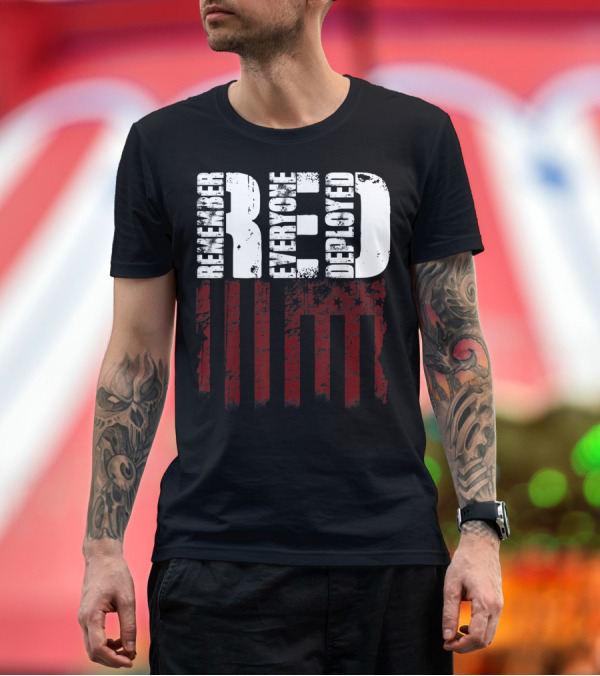 Premium T-Shirt: Red Remember Everyone Deployed Veteran Friday T-Shirt Red Remember Everyone Deployed Veteran Friday T-Shirt