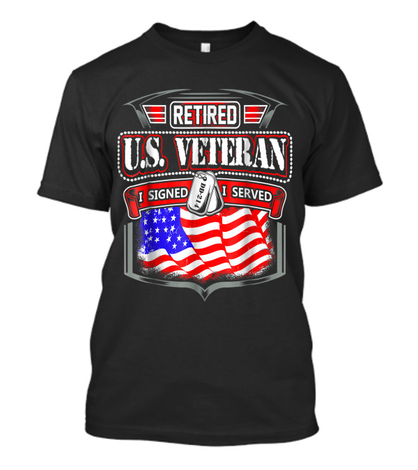 Retired U.S. Veteran I Signed I Served DD 214 American Flag Dog Tags T-Shirt
