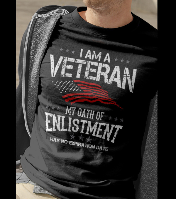 I Am A Veteran My Oath Of Enlistment Has No Expiration Date American Flag Stars T-Shirt