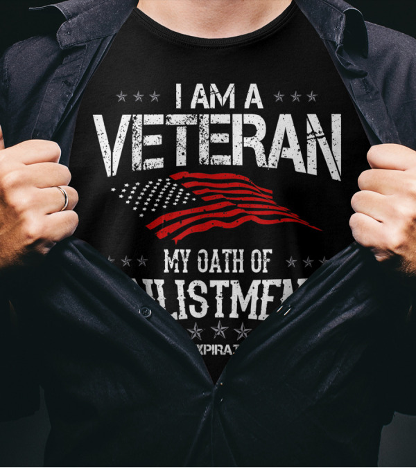I Am A Veteran My Oath Of Enlistment Has No Expiration Date American Flag Stars T-Shirt