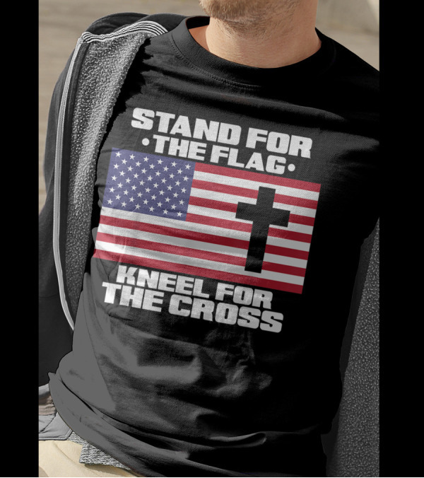 Stand For The Flag Kneel For The Cross American Flag Veteran T-Shirt