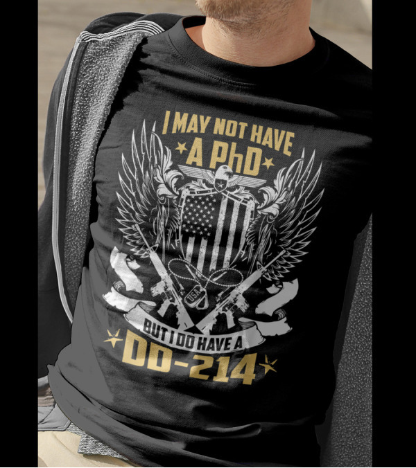I May Not Have A PhD But I Do Have A DD-214 Vintage Veteran USA Flag Wings Rifles T-Shirt