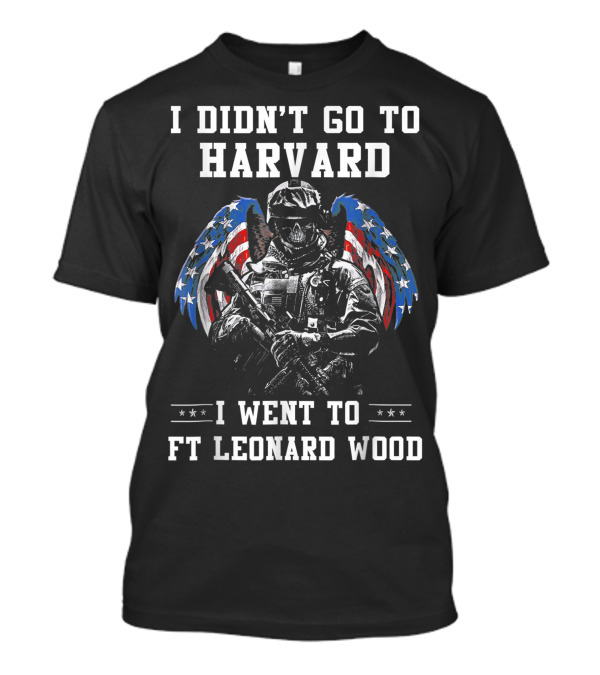 I Didn't Go To Harvard I Went To Ft Leonard Wood Veteran Graphic With Soldier And Patriotic Wings T-Shirt
