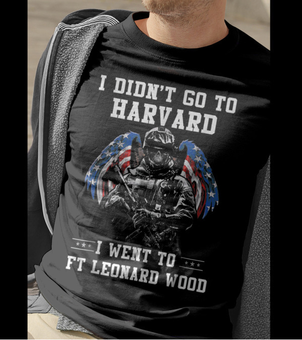 I Didn't Go To Harvard I Went To Ft Leonard Wood Veteran Graphic With Soldier And Patriotic Wings T-Shirt