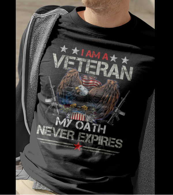 I Am A Veteran My Oath Never Expires USArmy Veteran For Veteran Day Eagle And American Flag T-Shirt
