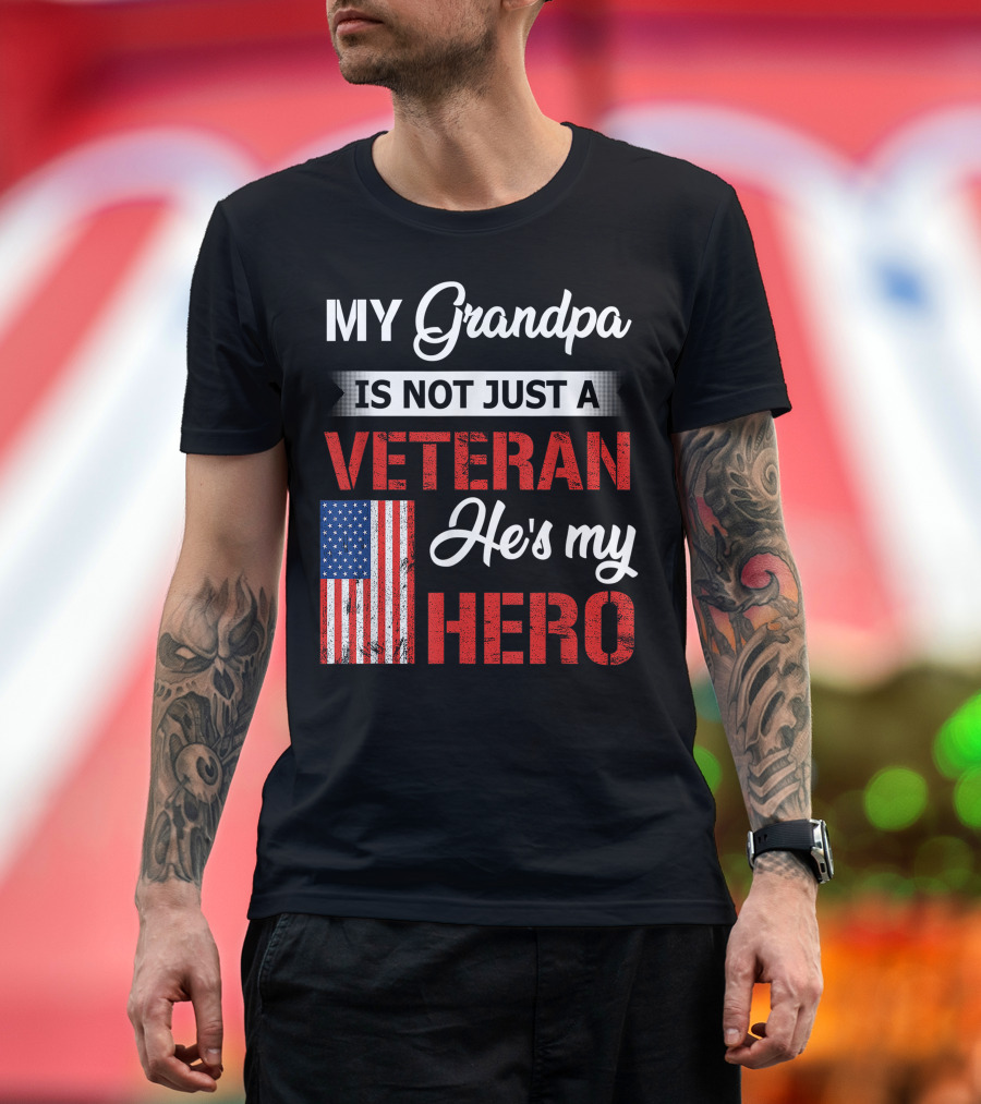My Grandpa Is Not Just a Veteran He's My Hero with American Flag T-Shirt