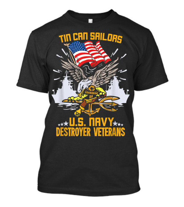 Tin Can Sailors U.S. Navy Destroyer Veterans American Flag Eagle T-Shirt