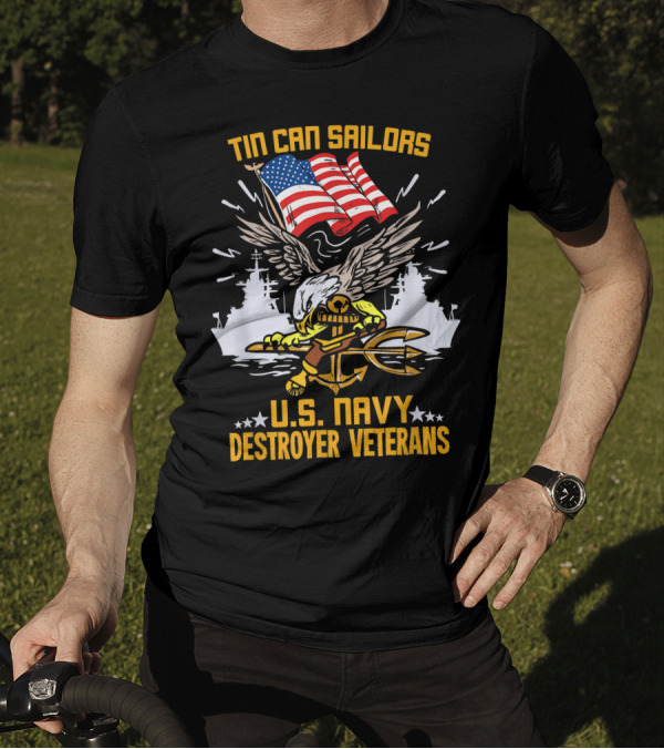 Tin Can Sailors U.S. Navy Destroyer Veterans American Flag Eagle T-Shirt