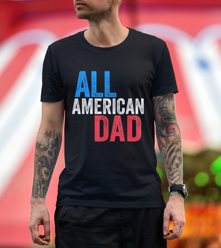 All American Dad 4th of July Celebration Patriotic T-Shirt