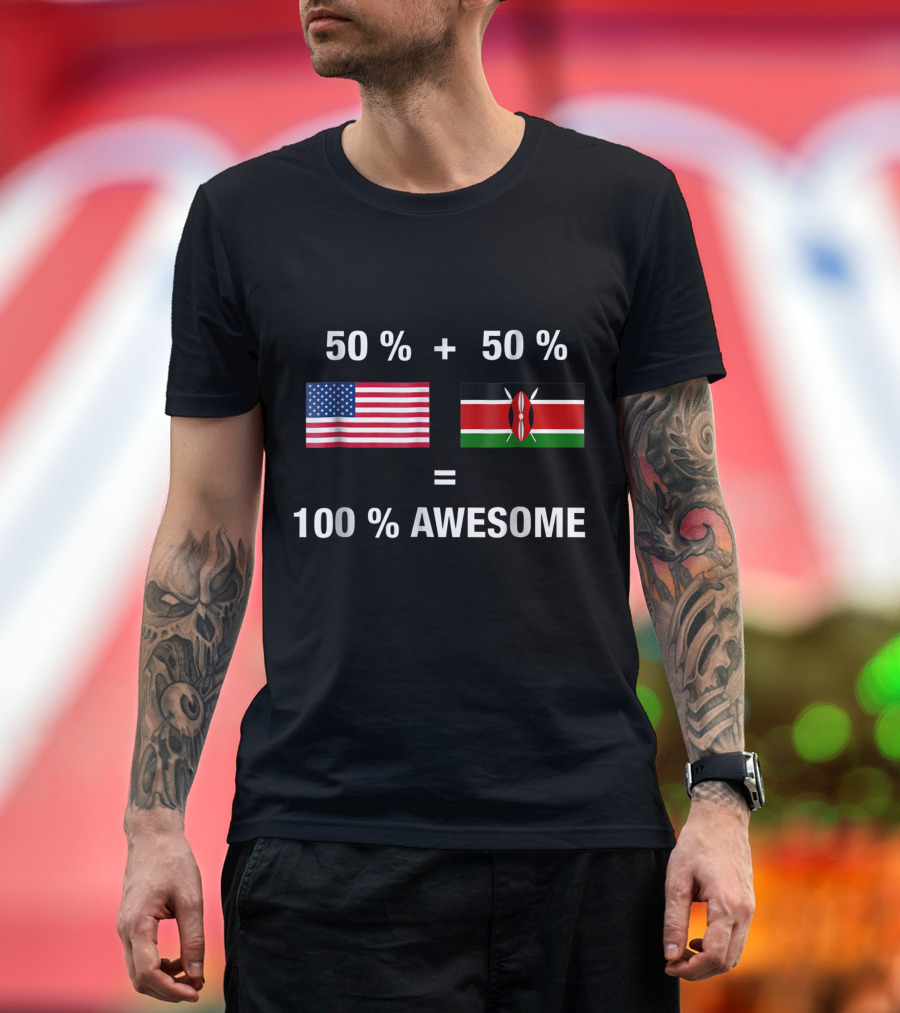 50% American Flag + 50% Kenya Flag = 100% Awesome T-Shirt