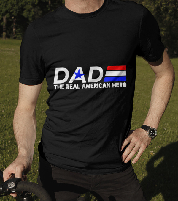 Dad The Real American Hero Red White And Blue Star T-Shirt