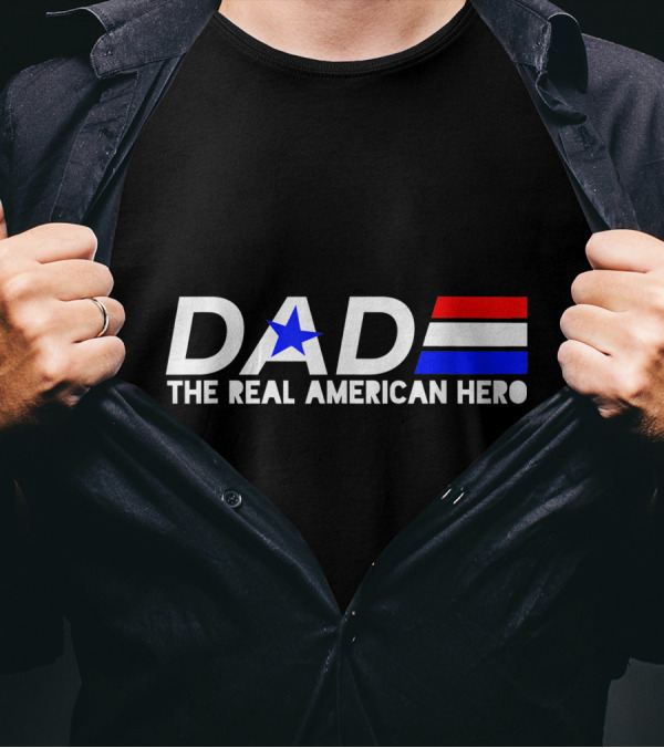 Dad The Real American Hero Red White And Blue Star T-Shirt