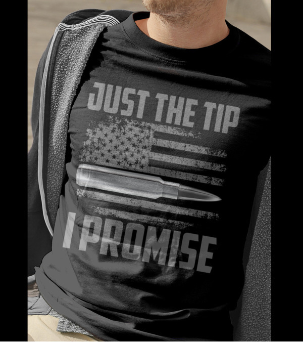 Just The Tip I Promise American Flag Veteran Bullet T-Shirt