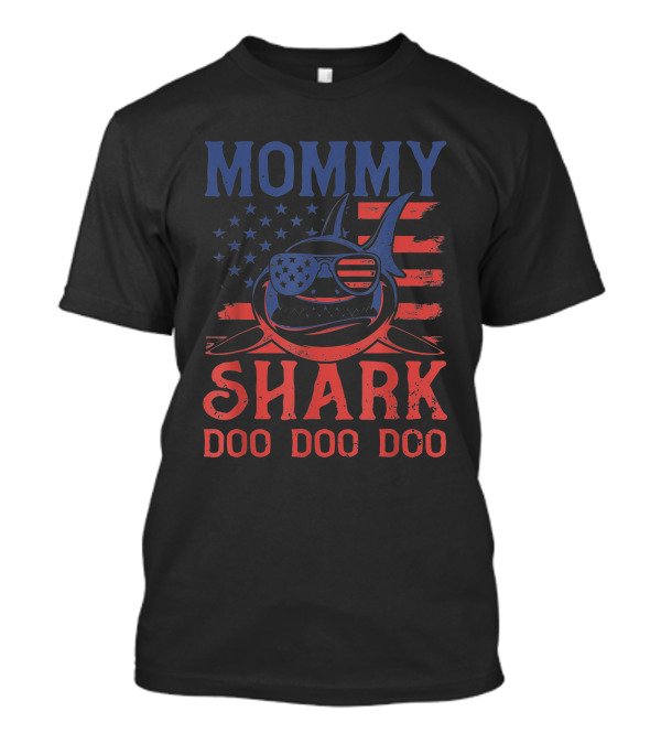 Mommy Shark Doo Doo Doo American Flag 4th Of July T-Shirt